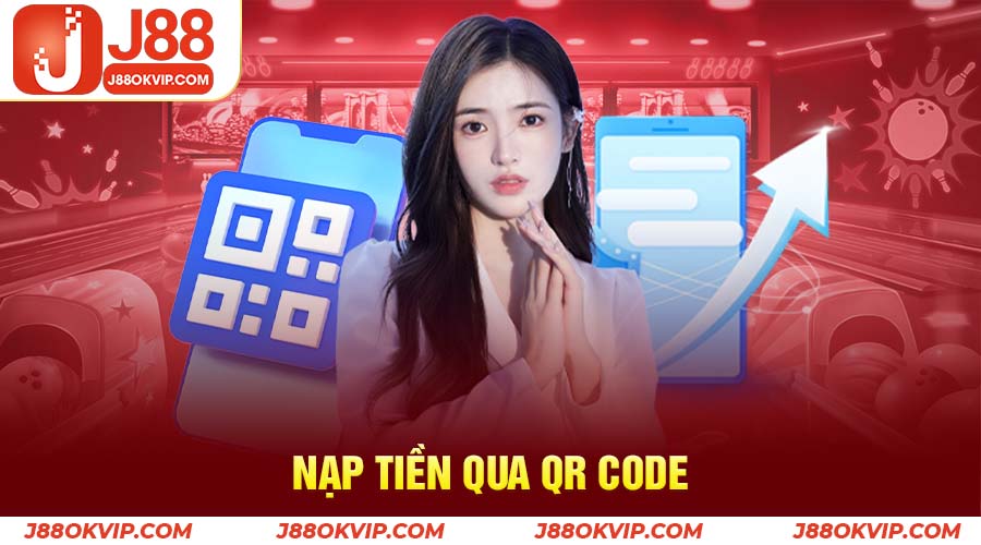 Hướng Dẫn Nạp Tiền J88 Nhanh Chóng 2 Nạp tiền qua Qr code đem lại sự tiện lợi và thời gian hoàn tất giao dịch nhanh