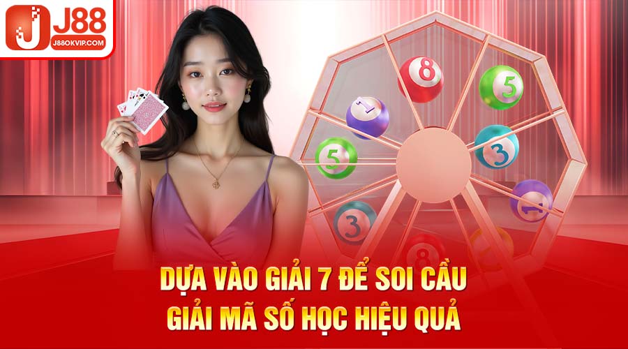 Giải Mã Số Học - Diễn Đàn Xổ Số Lớn Nhất Việt Nam 4 Dựa vào giải 7 để soi cầu diải mã số học hiệu quả