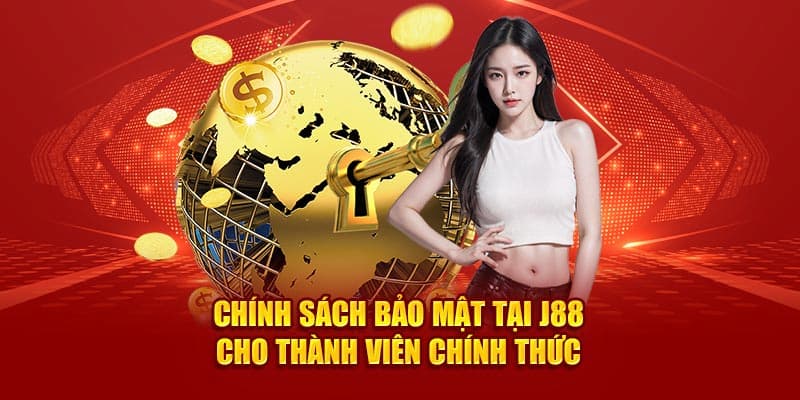 Chính sách bảo mật J88 2 Nội dung chính sách bảo mật quy định về các thông tin nhà cái thu thập